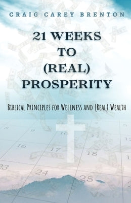 21 Weeks to (Real) Prosperity Paperback Captivate Press