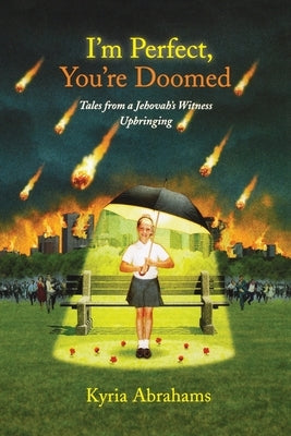 I'm Perfect, You're Doomed I'm Perfect, You're Doomed: Tales from a Jehovah's Witness Upbringing Tales from a Jehovah's Witness Upbringing Paperback Touchstone Books