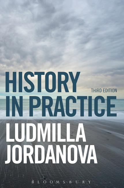 History in Practice Paperback Bloomsbury Publishing PLC