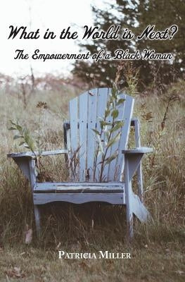 What in The World Is Next?: The Empowerment of a Black Woman Paperback Salt Water Media, LLC