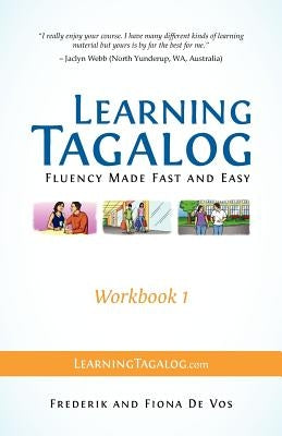 Learning Tagalog - Fluency Made Fast and Easy - Workbook 1 (Book 3 of 7) Paperback Learning Tagalog
