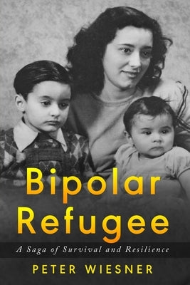 Bipolar Refugee: A Saga of Survival and Resilience Paperback Amsterdam Publishers