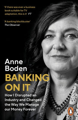 Banking on It: How I Disrupted an Industry and Changed the Way We Manage Our Money Forever Paperback Penguin Business