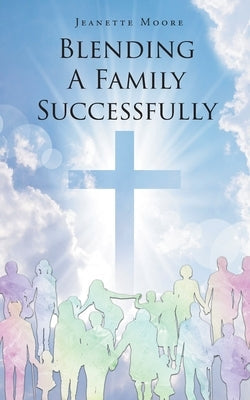 Blending A Family Successfully Paperback Newman Springs