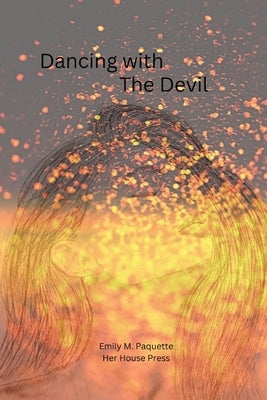 Dancing with the Devil Paperback Her House Press