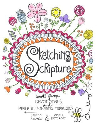 Sketching Scripture: Small Group Devotionals and Bible Illustrating Templates Bible Sketching Scripture