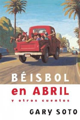 Beisbol En Abril y Otros Cuentos by Soto, Gary