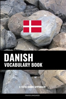 Danish Vocabulary Book: A Topic Based Approach Paperback Createspace Independent Publishing Platform