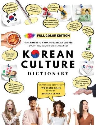 [FULL COLOR] KOREAN CULTURE DICTIONARY - From Kimchi To K-Pop and K-Drama Clichés. Everything About Korea Explained! Paperback New Ampersand Publishing