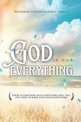 God Is Our Everything Paperback Quippy Quill LLC