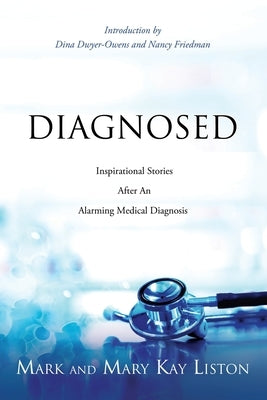 Diagnosed: Inspirational Stories After an Alarming Medical Diagnosis Paperback Xulon Press