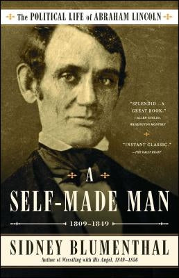 A Self-Made Man, 1: The Political Life of Abraham Lincoln Vol. I, 1809-1849 Paperback Simon & Schuster