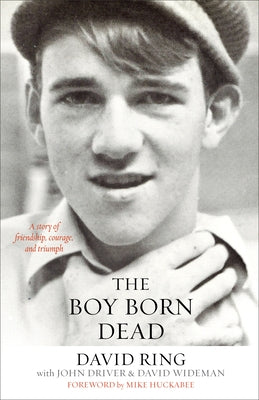 The Boy Born Dead: A Story of Friendship, Courage, and Triumph Paperback Baker Books