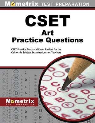 Cset Art Practice Questions: Cset Practice Tests and Exam Review for the California Subject Examinations for Teachers Paperback Mometrix Media LLC