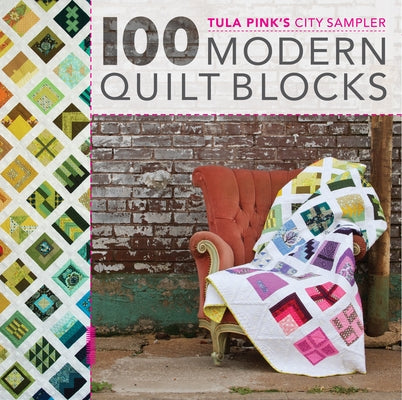 Tula Pink's City Sampler: 100 Modern Quilt Blocks Paperback Krause Craft