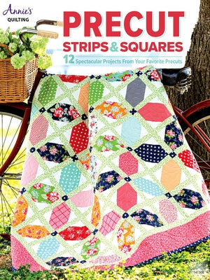 Precut Strips & Squares Paperback Annies