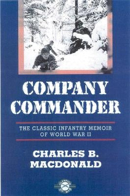 Company Commander: The Classic Infantry Memoir of World War II Burford Books