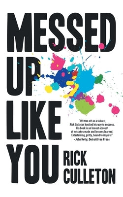 Messed Up Like You: How ADHD and anxiety didn't stop me from becoming a successful entrepreneur Paperback Richard Culleton