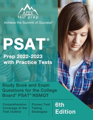 PSAT Prep 2022 - 2023 with Practice Tests: Study Book and Exam Questions for the College Board PSAT NSMQT [6th Edition] Paperback Apex Test Prep