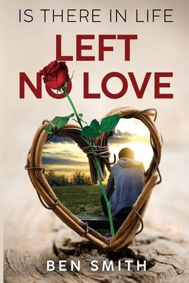 Is There In Life Left No Love Paperback Olympia Publishers