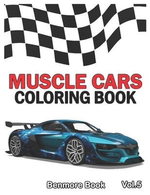 Muscle Cars: Coloring books, Classic Cars, Trucks, Planes Motorcycle and Bike (Dover History Coloring Book) (Volume 5) Paperback Independently Published