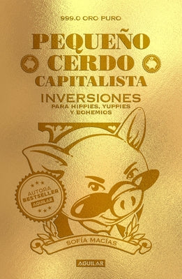 Pequeño Cerdo Capitalista. Inversiones/ Small Capitalist Pig. Investments by Macías, Sofía