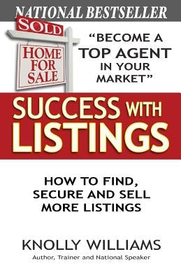 Success with Listings: How to Find, Secure and Sell More Listings Paperback 7 Day Systems