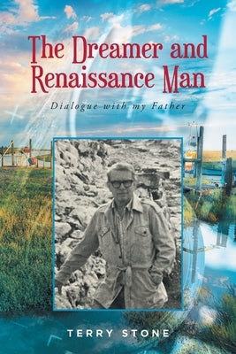 The Dreamer and Renaissance Man: Dialogue with my Father Paperback Fulton Books