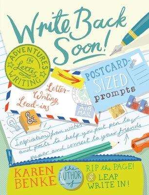 Write Back Soon!: Adventures in Letter Writing Paperback Roost Books