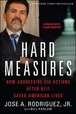 Hard Measures: How Aggressive CIA Actions After 9/11 Saved American Lives Paperback Threshold Editions