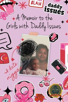 A Memoir to the Girls with Daddy Issues Paperback Writers Republic LLC