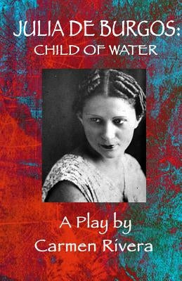 Julia de Burgos: Child of Water Paperback Red Sugarcane Press