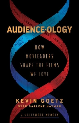 Audience-Ology: How Moviegoers Shape the Films We Love Paperback S&s/Simon Element