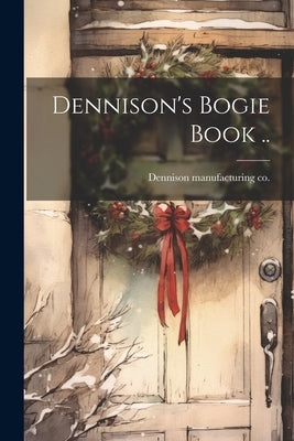 Dennison's Bogie Book .. Paperback Legare Street Press