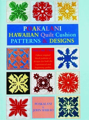 Poakalani Hawaiian Quilt Cushion Patterns and Designs: Volume Two Mutual Publishing