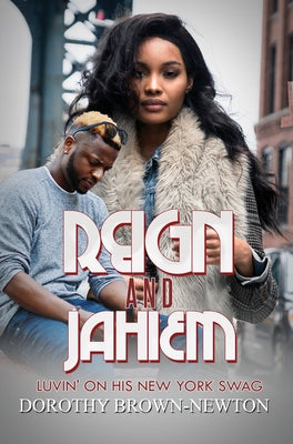 Reign and Jahiem: Luvin' on His New York Swag by Brown-Newton, Dorothy