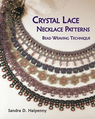 Crystal Lace Necklace Patterns, Bead Weaving Technique Paperback Createspace Independent Publishing Platform
