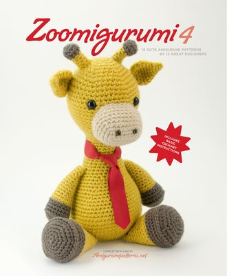 Zoomigurumi 4: 15 Cute Amigurumi Patterns by 12 Great Designers Paperback Meteoor Books