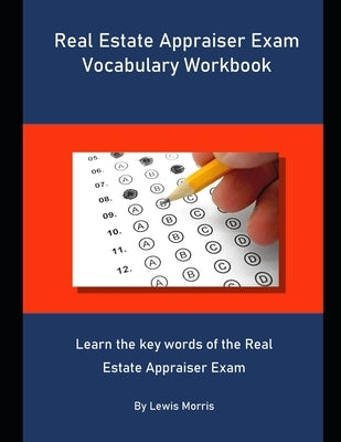 Real Estate Appraiser Exam Vocabulary Workbook: Learn the key words of the Real Estate Appraiser Exam Paperback Independently Published