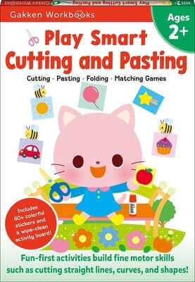 Play Smart Cutting and Pasting Age 2+: Preschool Activity Workbook with Stickers for Toddlers Ages 2, 3, 4: Build Strong Fine Motor Skills: Basic Scis Paperback Gakken