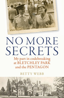 No More Secrets: My Part in Codebreaking at Bletchley Park and the Pentagon Paperback Mardle Books