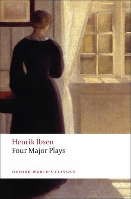 Four Major Plays: A Doll's House/Ghosts/Hedda Gabler/The Master Builder Oxford University Press, USA