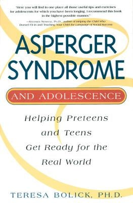 Asperger Syndrome and Adolescence: Helping Preteens and Teens Get Ready for the Real World Paperback Fair Winds Press (MA)