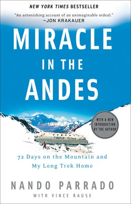Miracle in the Andes: 72 Days on the Mountain and My Long Trek Home Paperback Crown Publishing Group (NY)