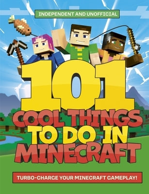 101 Cool Things to Do in Minecraft Paperback Welbeck Children's Books