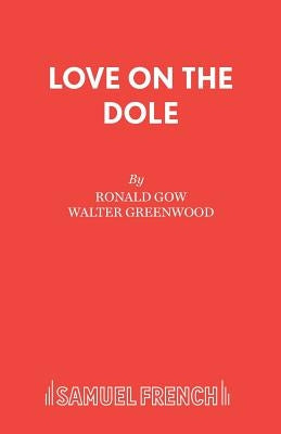Love on the Dole Paperback Samuel French Ltd