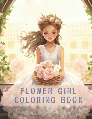 Small Flower Girl Coloring Book: Awesome Flower Girl Coloring Book Paperback Independently Published