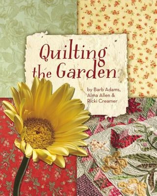 Quilting the Garden Print-on-Demand Edition Paperback C&T Publishing