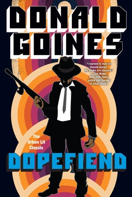 Dopefiend by Goines, Donald