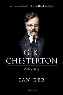 G. K. Chesterton: A Biography Paperback Oxford University Press, USA